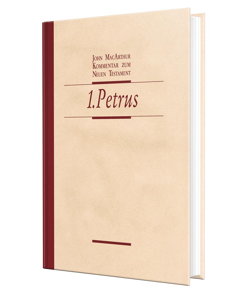 Kommentar Von John F MacArthur Zum 1 Brief Des Petrus kommentar-von-john-f-macarthur-zum-1-brief-des-petrus