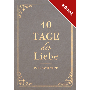Tripp: 40 Tage der Liebe - eBook (Download)