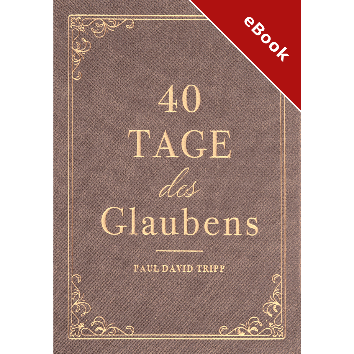 40 Tage des Glaubens - eBook (Download)