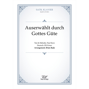 Auserw�hlt durch Gottes G�te ��SATB + Piano (Partitur)