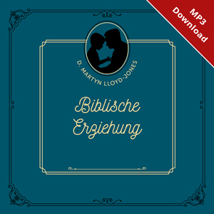 Biblische Erziehung - Online-H�rbuch (Download)