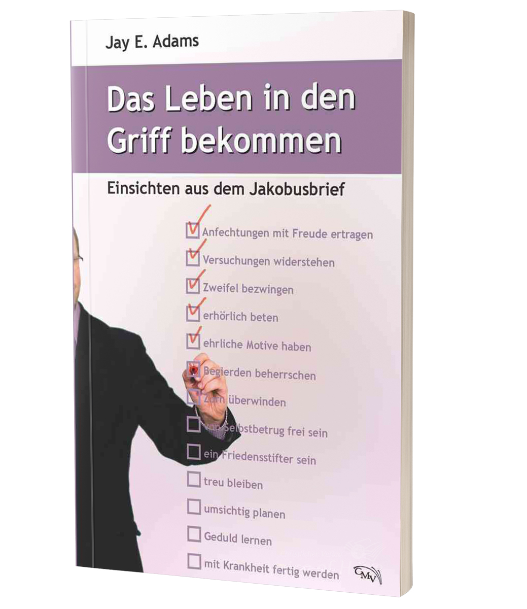 Jay E. Adams Das Leben in den Griff bekommen
