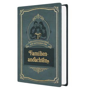 Ein Leitfaden f�r Familienandachten � Kunstledereinband