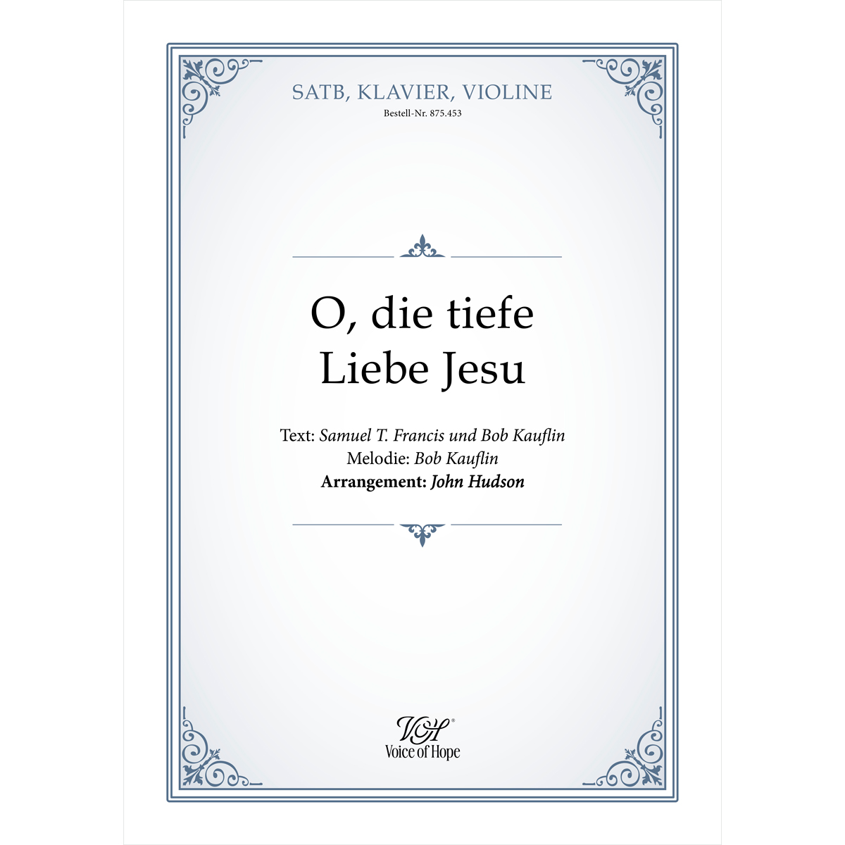 O, die tiefe Liebe Jesu  - SATB + Piano + Violine (Partitur)