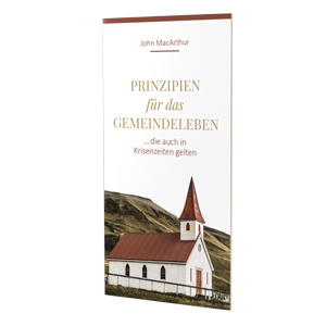 MacArthur: Prinzipien f�r das Gemeindeleben - Kostenlos