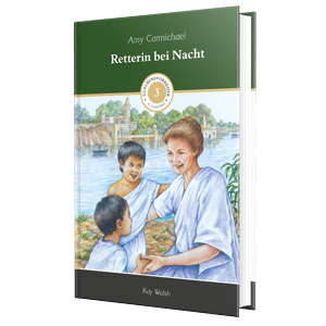Walsh: Retterin bei Nacht - Amy Carmichael
