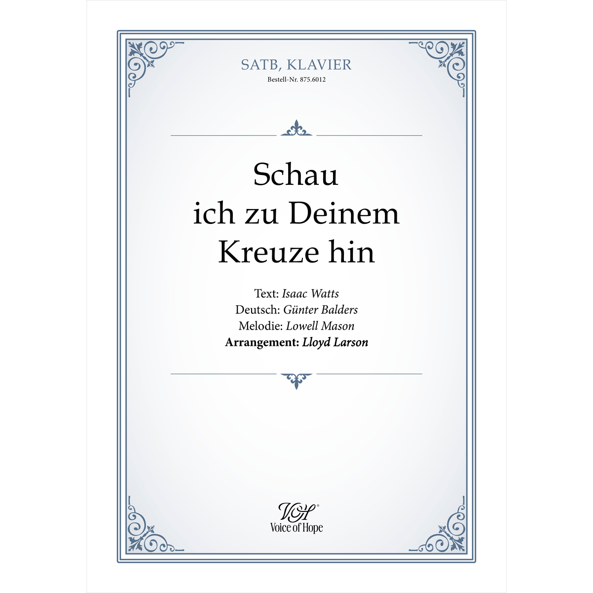 Schau ich zu Deinem Kreuze hin (Mason/Larson) ��SATB + Piano (Partitur)