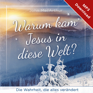 Warum kam Jesus in diese Welt? - H�rbuch (Download)