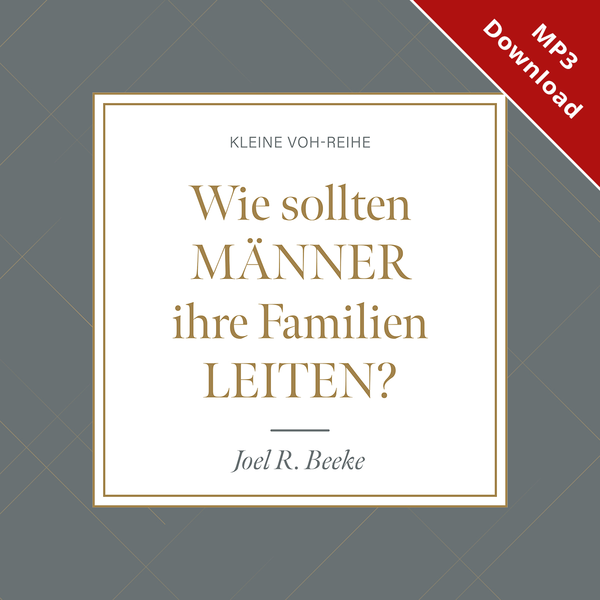 Wie sollten M�nner ihre Familien leiten? - Online-H�rbuch (Download)