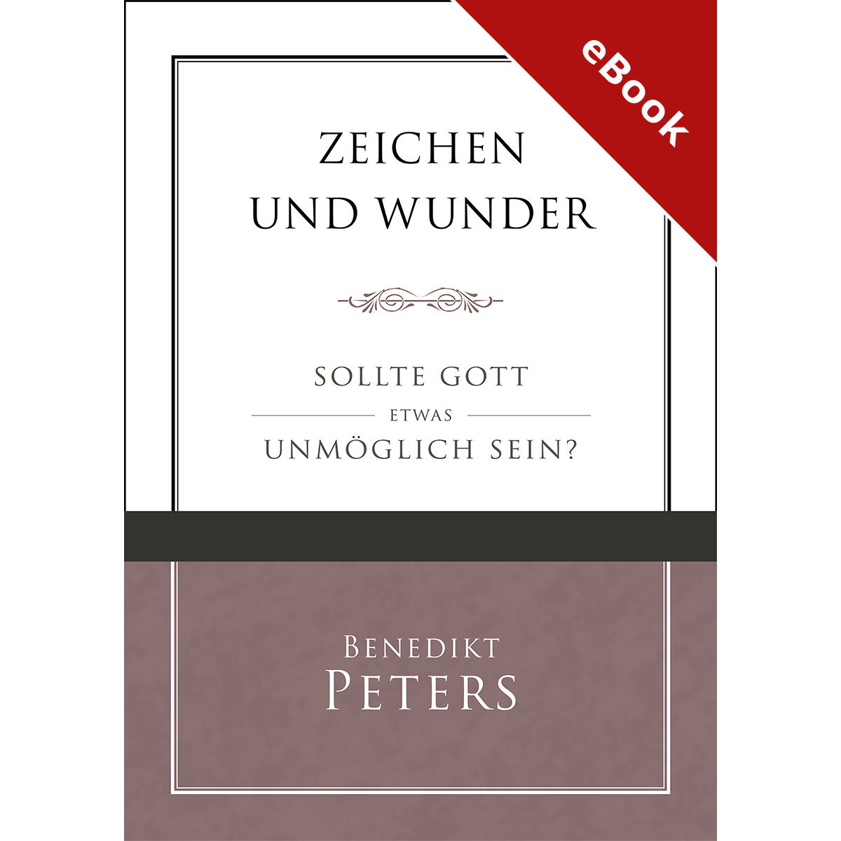 Benedikt Peters: Zeichen und Wunder - eBook (Download)